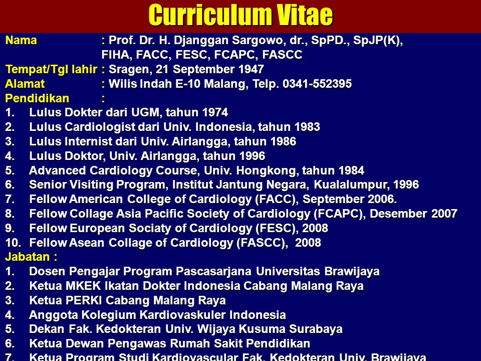 Curriculum Vitae Nama Prof Dr H Djanggan Sargowo Dr Sppd Spjp K Fiha Facc Fesc Fcapc Fascc Tempat Tgl Lahir Sragen 21 September Ppt Video Online Download