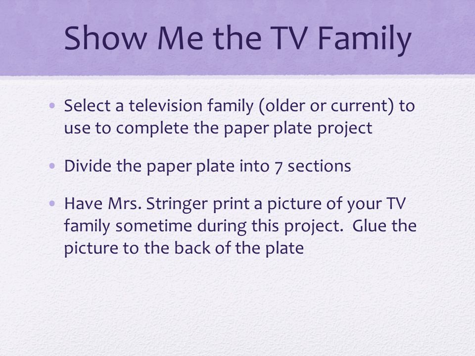 Show Me the TV Family Select a television family (older or current) to use to complete the paper plate project.