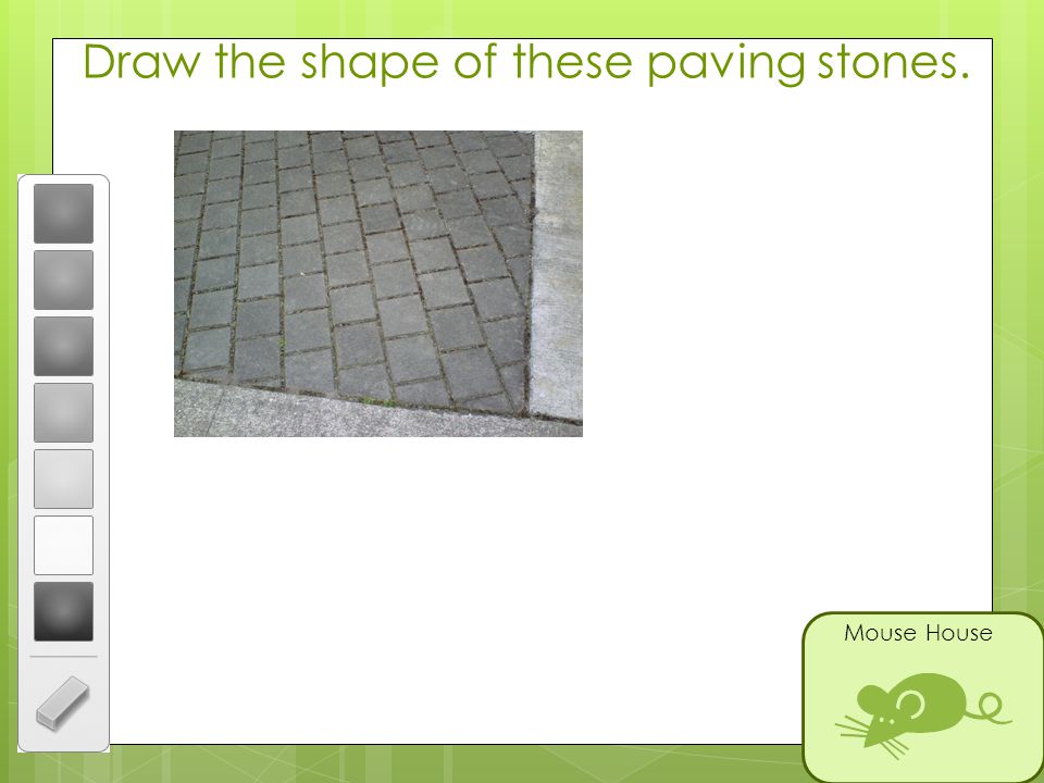 Draw the shape of these paving stones.