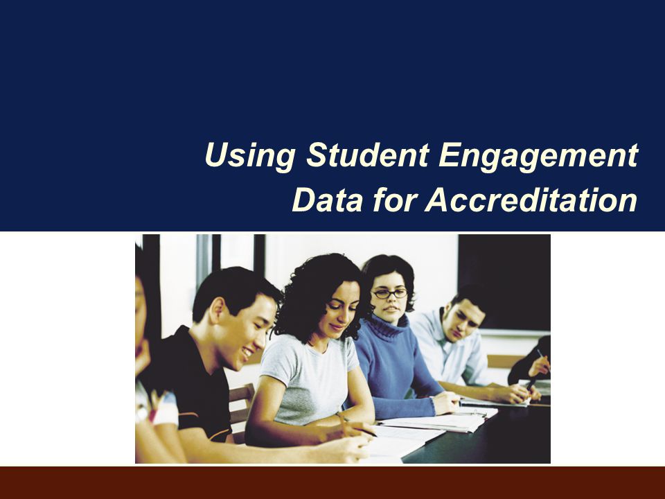 Using Student Engagement Data for Accreditation