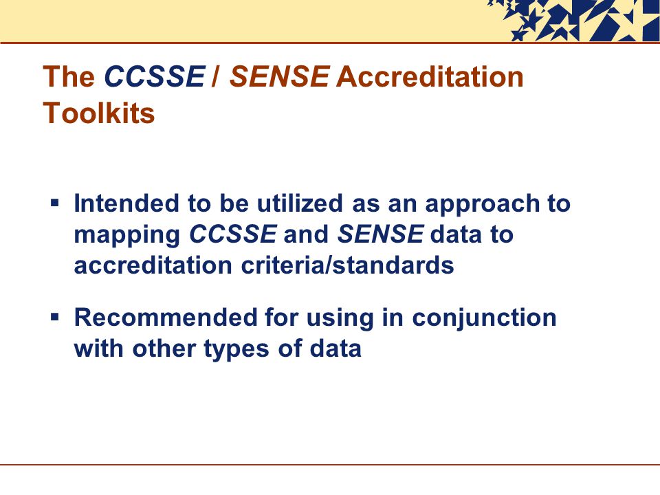 The CCSSE / SENSE Accreditation Toolkits