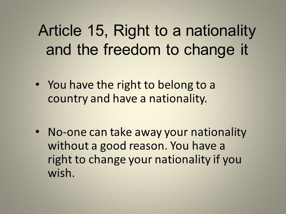 Article 15, Right to a nationality and the freedom to change it