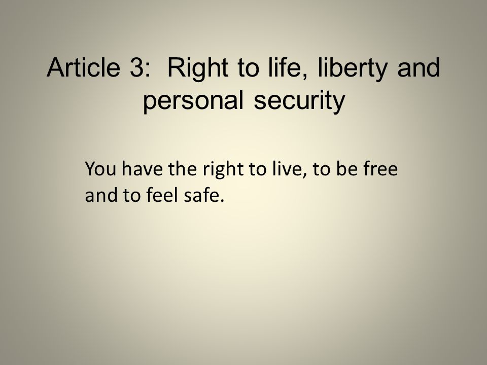 Article 3: Right to life, liberty and personal security