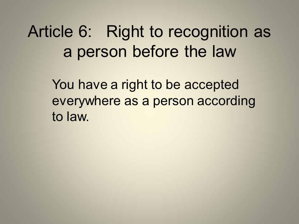 Article 6: Right to recognition as a person before the law