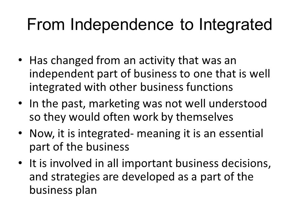 From Independence to Integrated