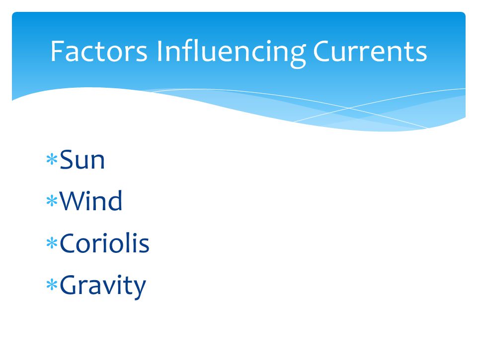 Factors Influencing Currents
