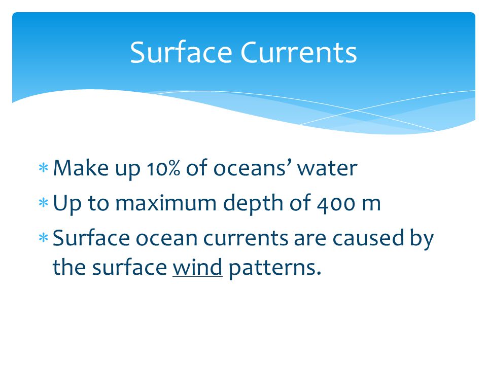 Surface Currents Make up 10% of oceans’ water