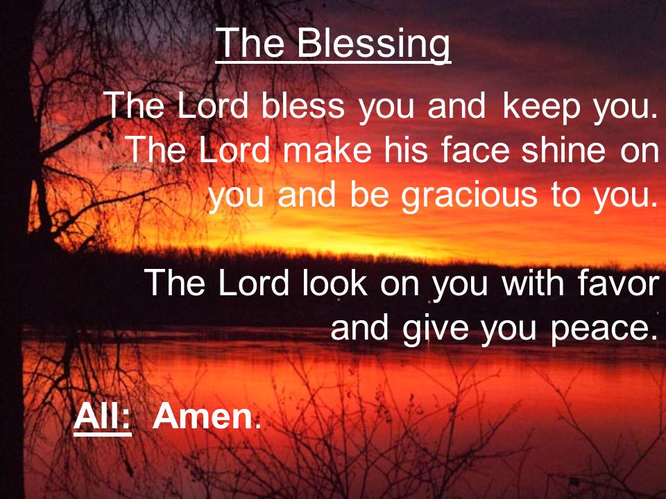 The Blessing you and be gracious to you.