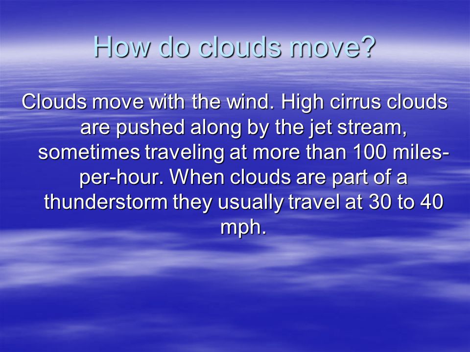 How do clouds move