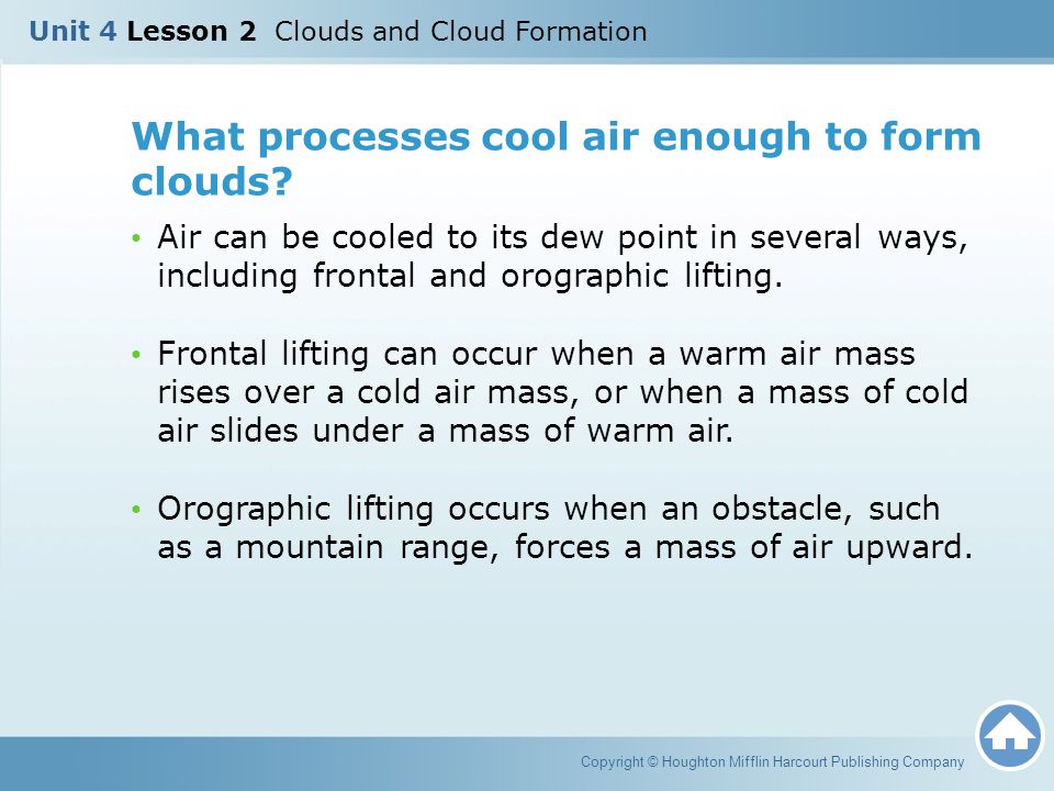 What processes cool air enough to form clouds
