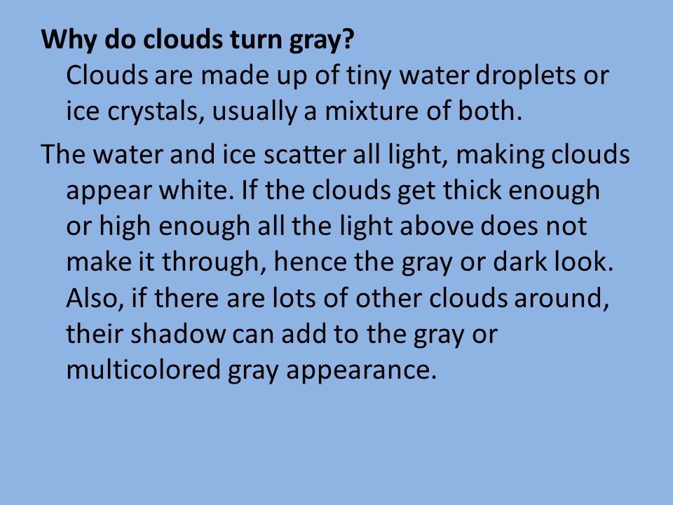 Why do clouds turn gray.