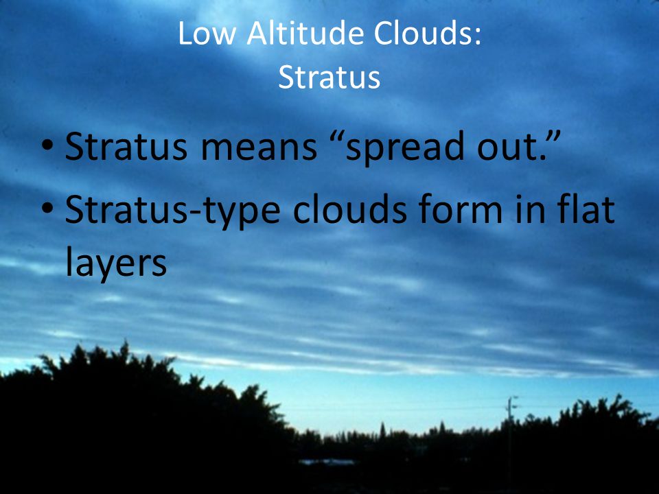 Low Altitude Clouds: Stratus