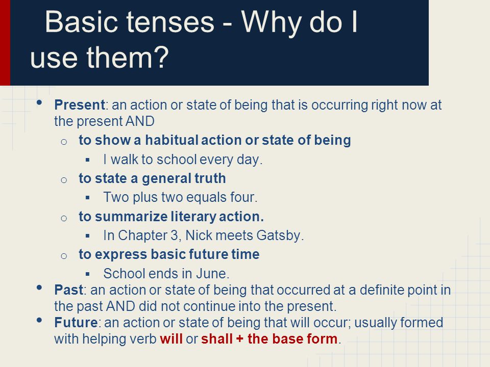 Basic tenses - Why do I use them