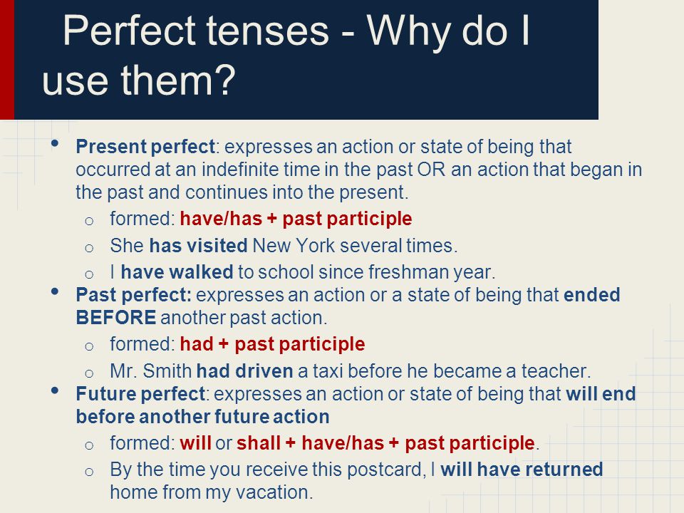 Perfect tenses - Why do I use them