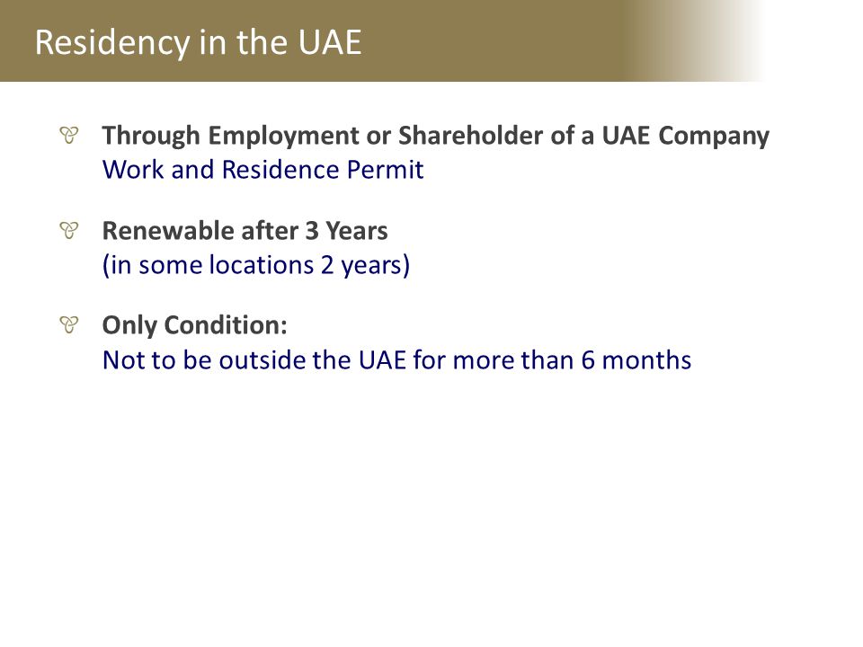 Residency in the UAE Through Employment or Shareholder of a UAE Company Work and Residence Permit.