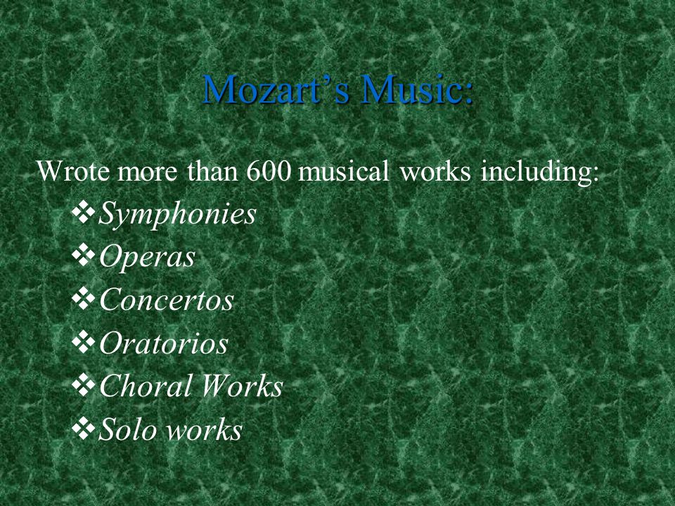Mozart’s Music: Symphonies Operas Concertos Oratorios Choral Works