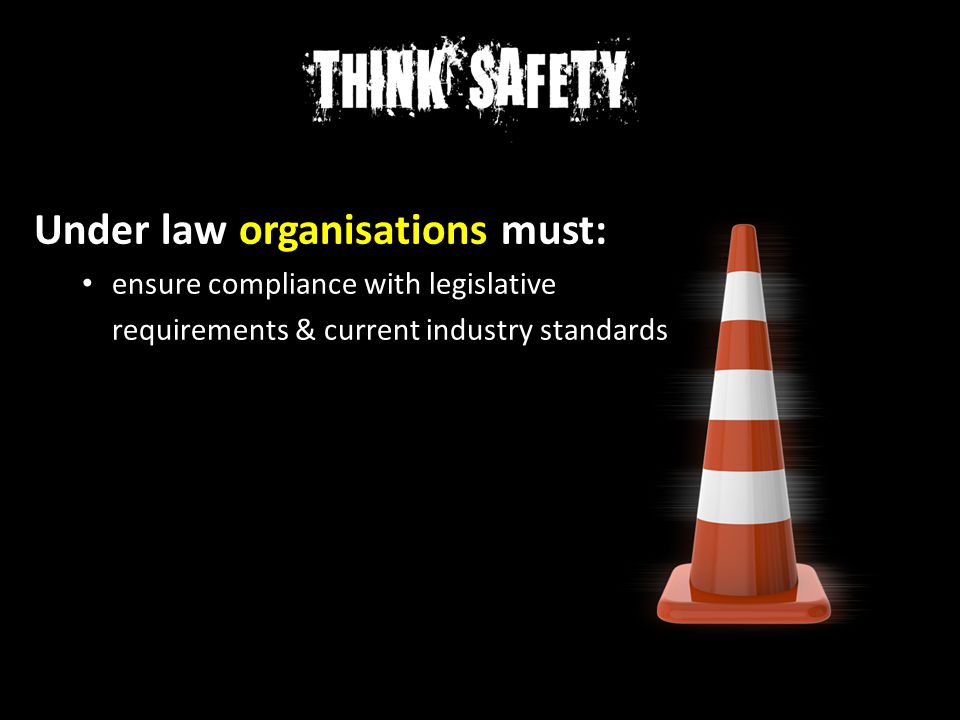 Under law organisations must: