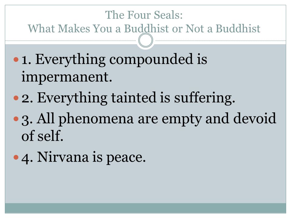 The Four Seals: What Makes You a Buddhist or Not a Buddhist