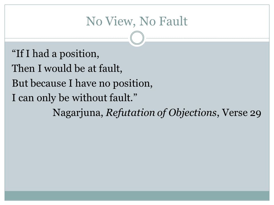 No View, No Fault If I had a position, Then I would be at fault,