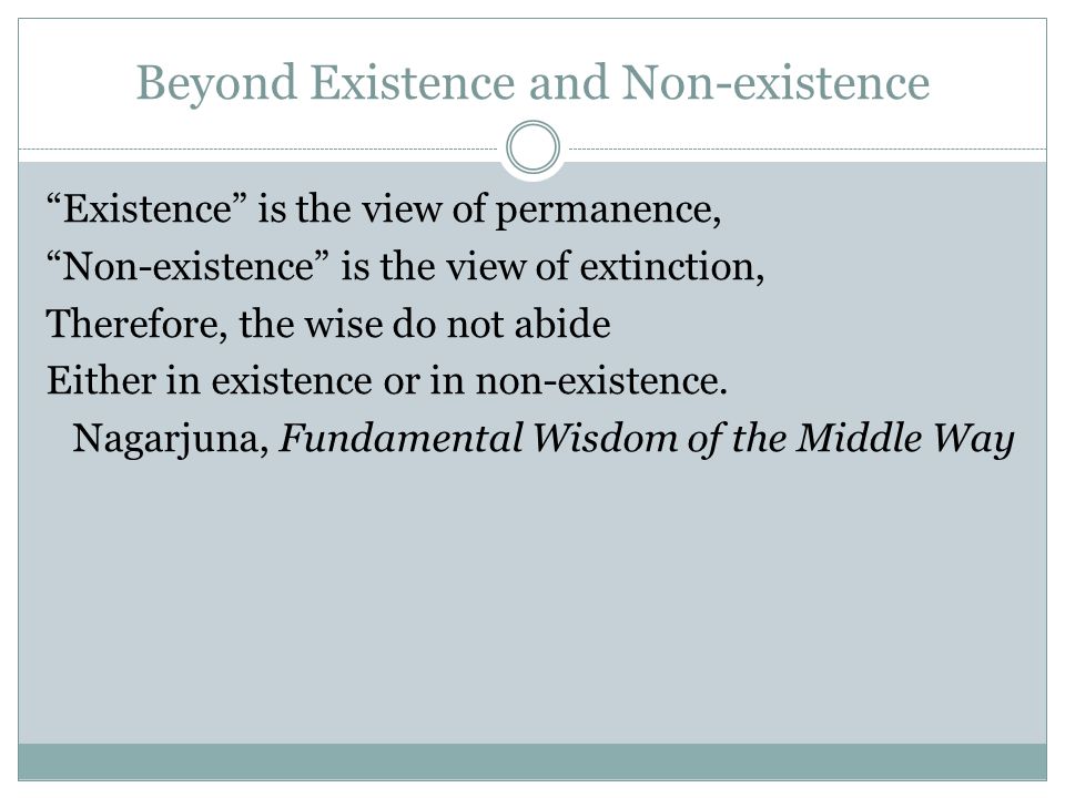 Beyond Existence and Non-existence