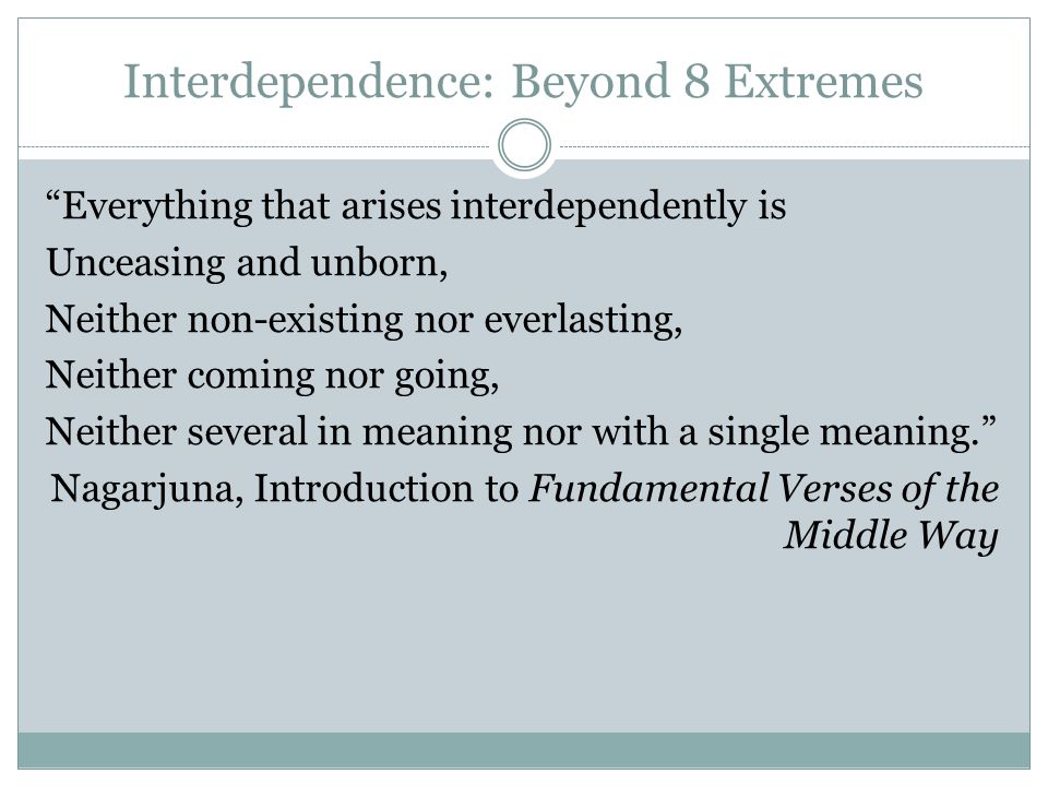 Interdependence: Beyond 8 Extremes