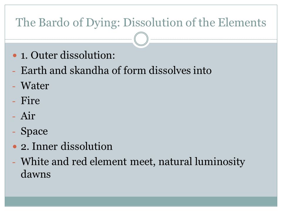 The Bardo of Dying: Dissolution of the Elements