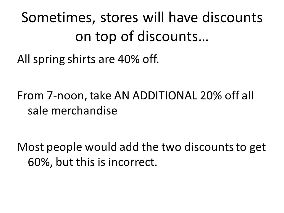 Sometimes, stores will have discounts on top of discounts…