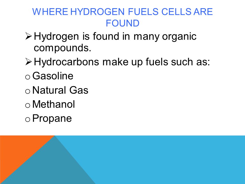 Where hydrogen fuels cells are found