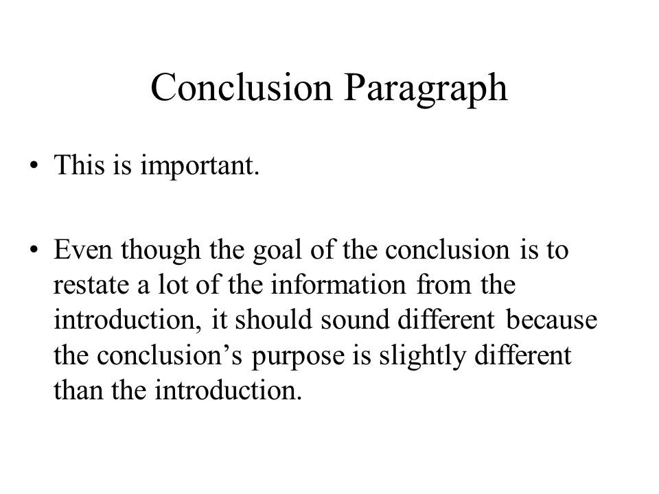 Conclusion Paragraph This is important.