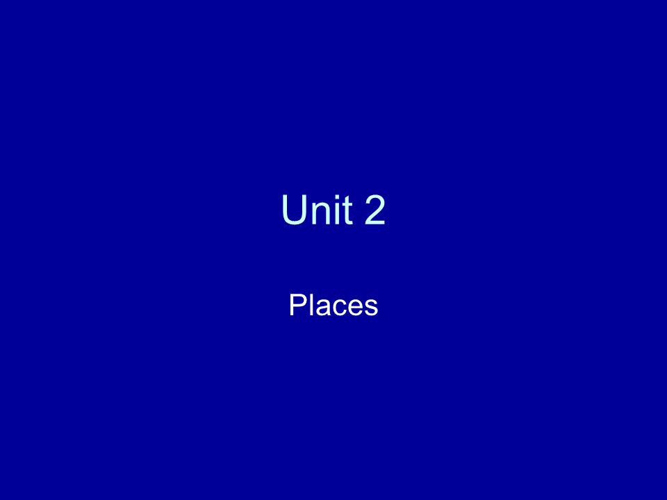 Unit 2 Places