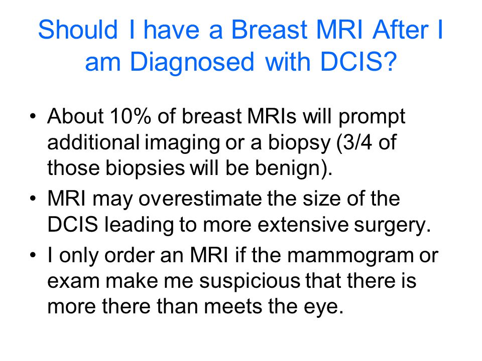 Should I have a Breast MRI After I am Diagnosed with DCIS