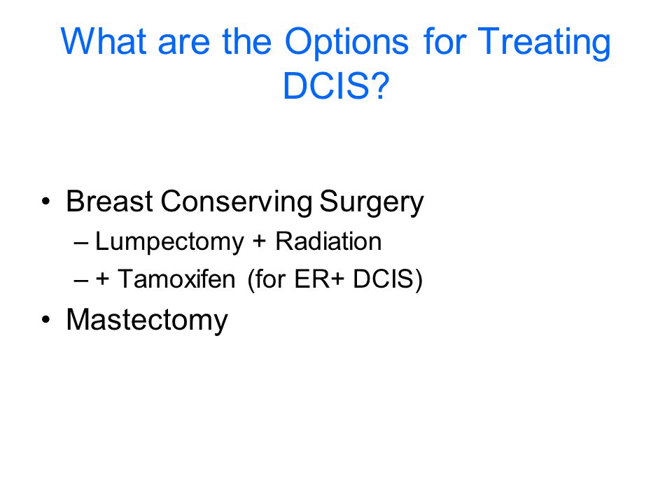 What are the Options for Treating DCIS
