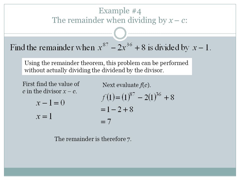 Example #4 The remainder when dividing by x – c: