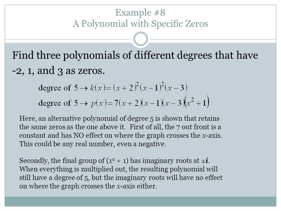 Example #8 A Polynomial with Specific Zeros