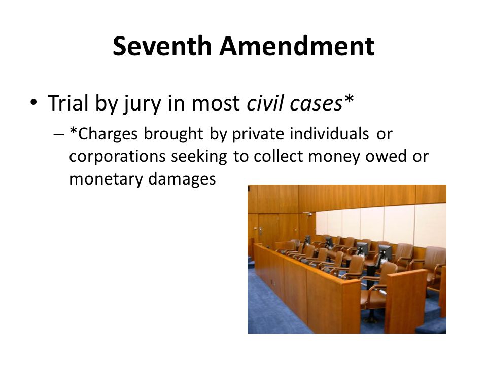 Seventh Amendment Trial by jury in most civil cases*