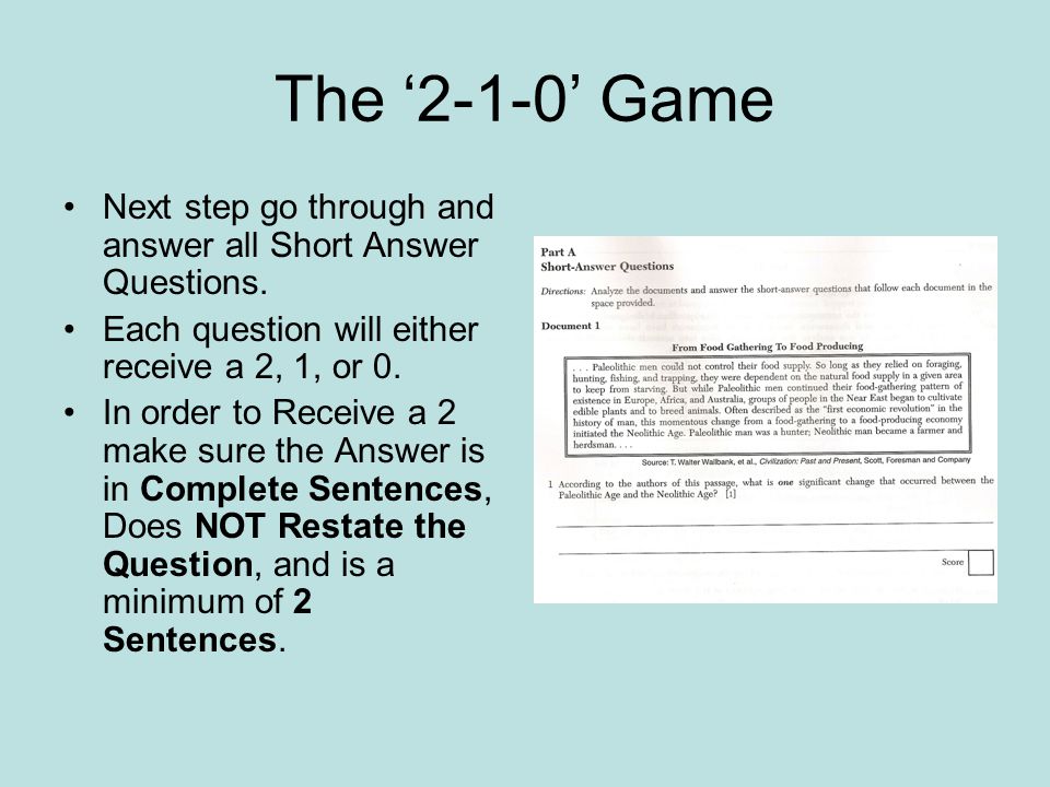 The ‘2-1-0’ Game Next step go through and answer all Short Answer Questions. Each question will either receive a 2, 1, or 0.