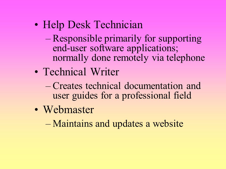 Help Desk Technician Technical Writer Webmaster