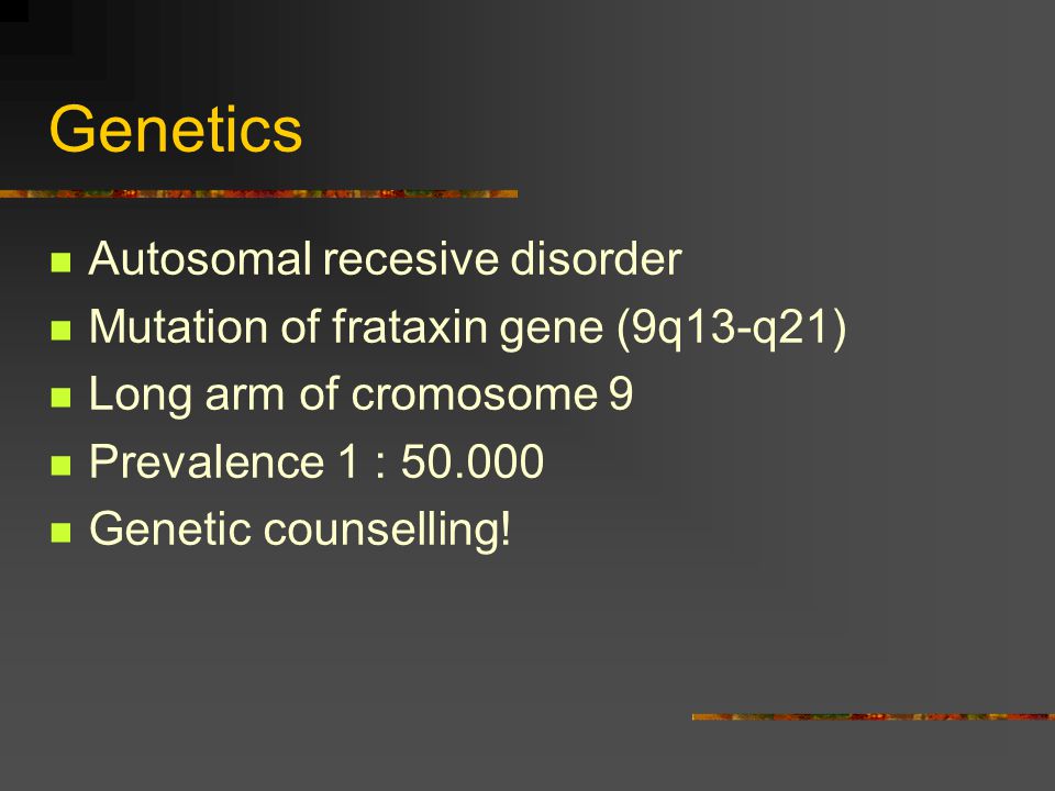 Genetics Autosomal recesive disorder