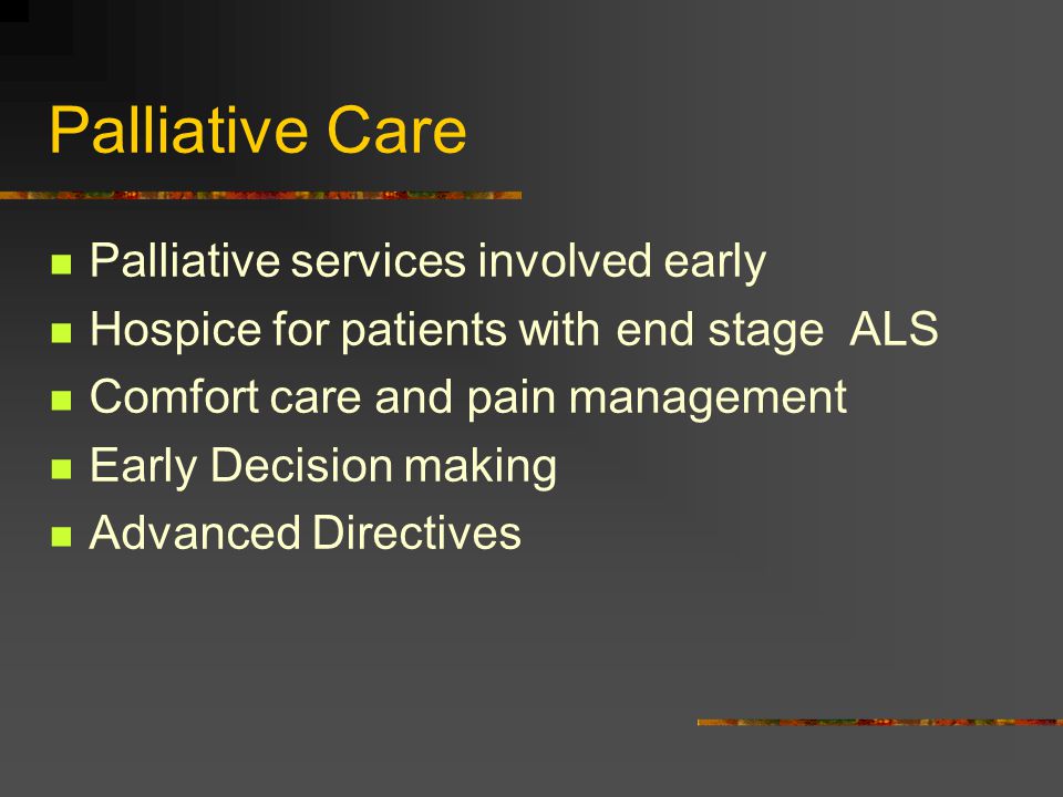 Palliative Care Palliative services involved early
