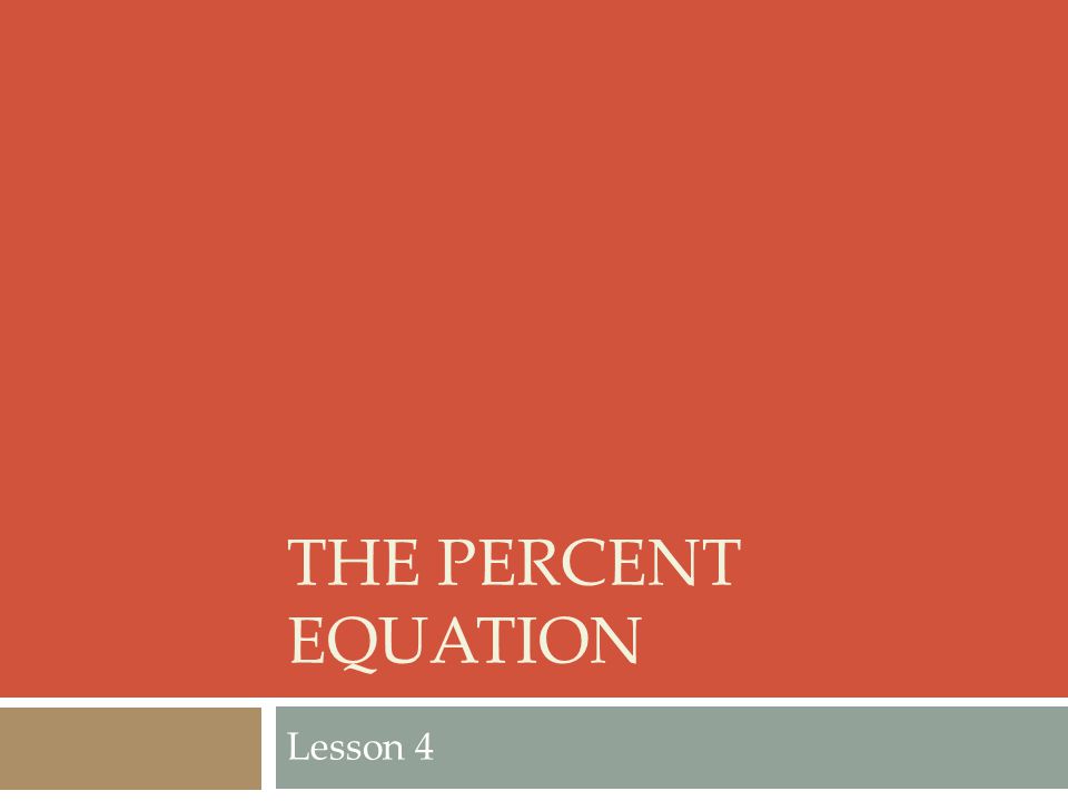 The Percent Equation Lesson 4