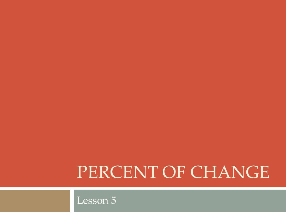 Percent of Change Lesson 5
