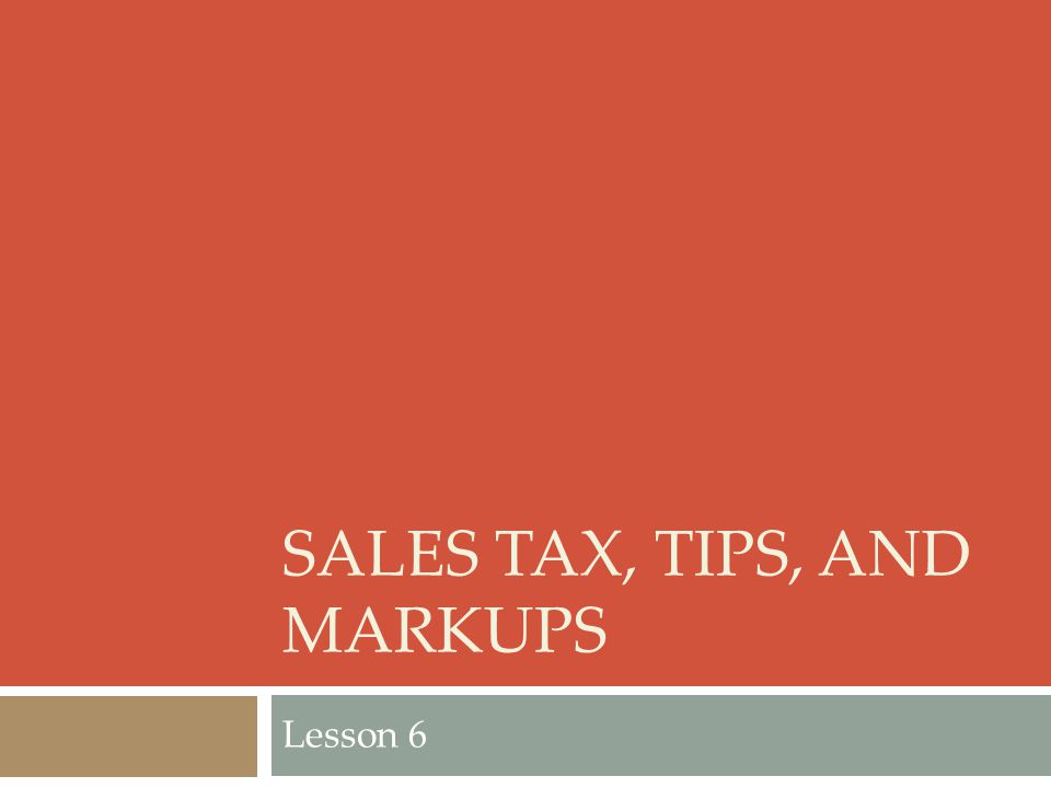 Sales Tax, Tips, and Markups
