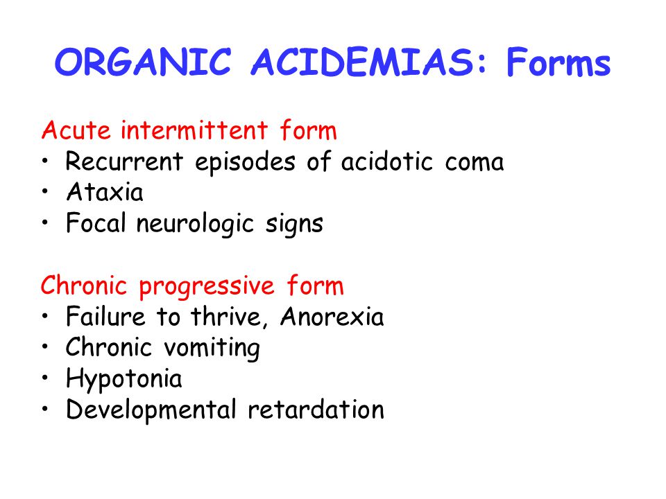 ORGANIC ACIDEMIAS: Forms