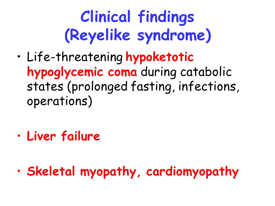 Clinical findings (Reyelike syndrome)
