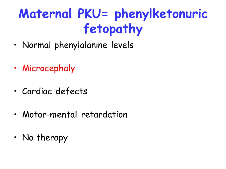 Maternal PKU= phenylketonuric fetopathy
