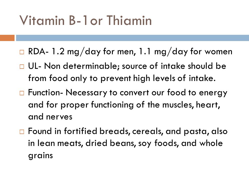 Vitamin B-1or Thiamin RDA- 1.2 mg/day for men, 1.1 mg/day for women