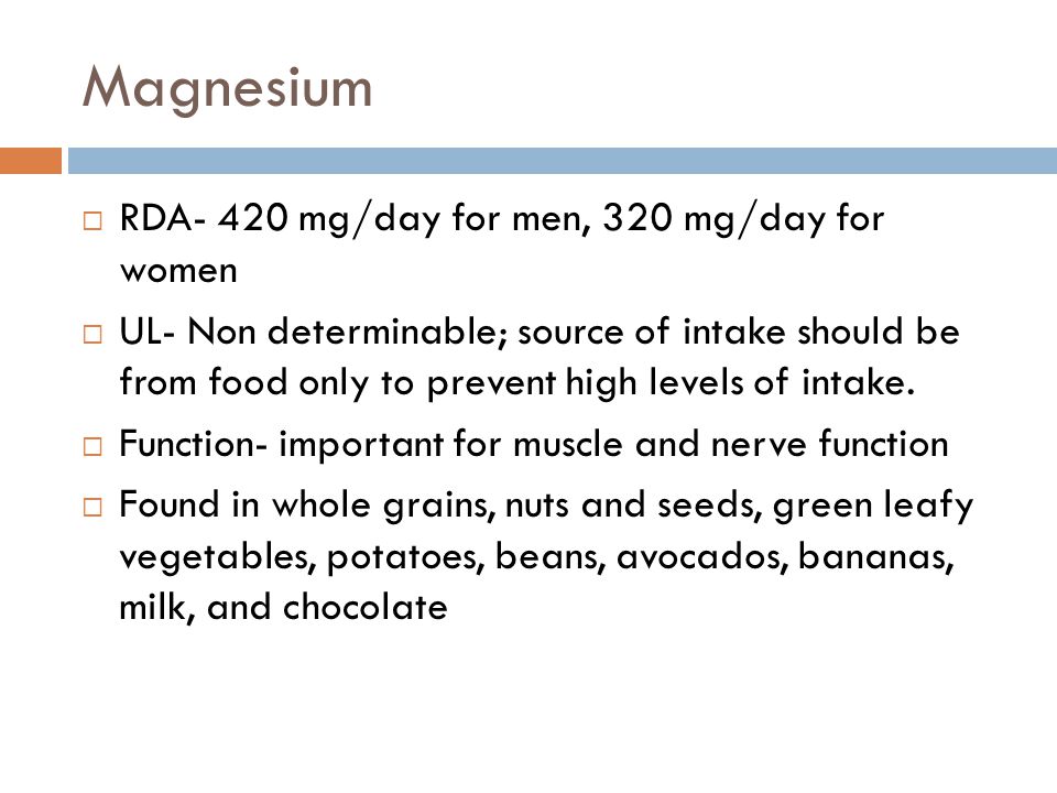 Magnesium RDA- 420 mg/day for men, 320 mg/day for women