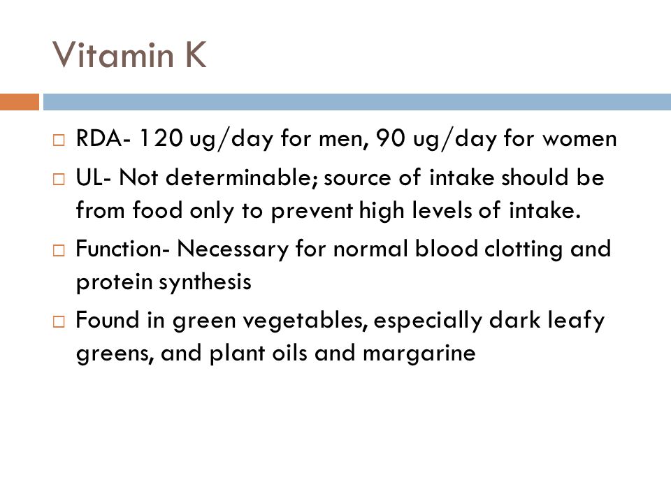 Vitamin K RDA- 120 ug/day for men, 90 ug/day for women