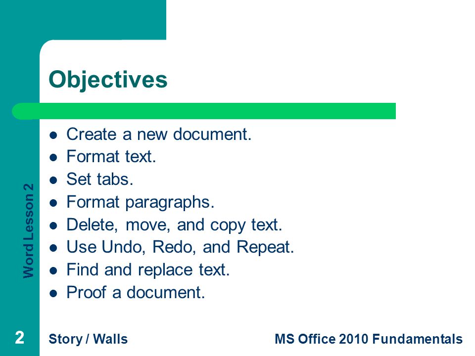 Objectives Create a new document. Format text. Set tabs.