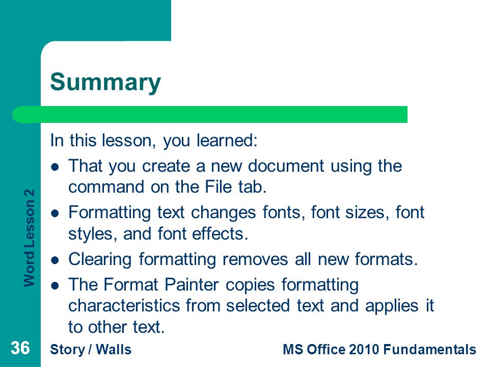 Summary In this lesson, you learned: